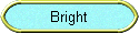 Bright