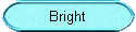 Bright