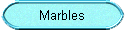 Marbles